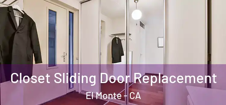 Closet Sliding Door Replacement El Monte - CA
